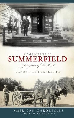 Remembering Summerfield: Glimpses of the Past - Gladys H. Scarlette