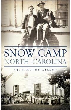 Coperta cărții 'Snow Camp, North Carolina - J. Timothy Allen'