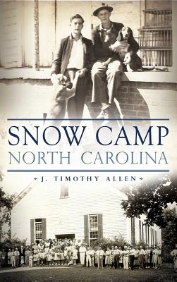 Coperta cărții 'Snow Camp, North Carolina - J. Timothy Allen'