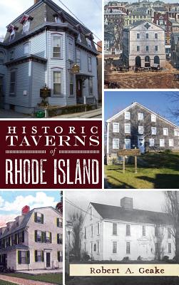 Historic Taverns of Rhode Island - Robert A. Geake