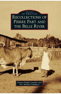 Coperta cărții 'Recollections of Pierre Part and the Belle River - Geneve Daigle Cavalier'
