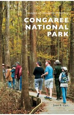 Coperta cărții 'Congaree National Park - John E. Cely'