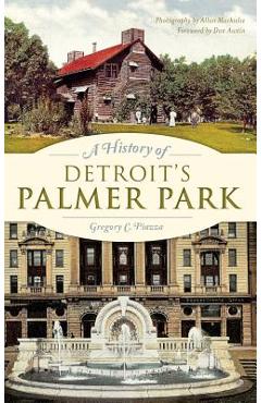 Coperta cărții 'A History of Detroit's Palmer Park - Gregory C. Piazza'