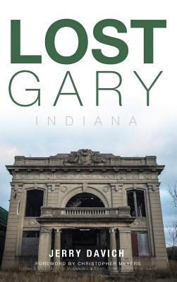 Lost Gary, Indiana - Jerry Davich