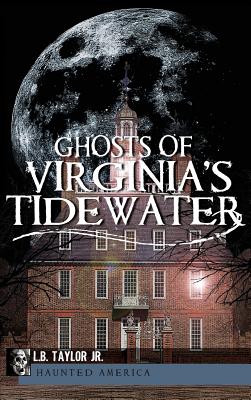 Ghosts of Virginia's Tidewater - L. B. Taylor