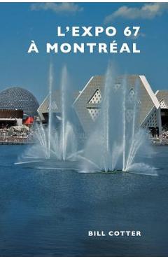 Poza produsului Montreal's Expo 67 - Bill Cotter