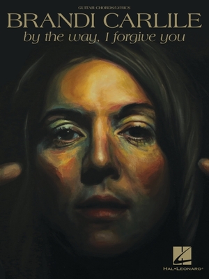 Brandi Carlile - By the Way, I Forgive You - Brandi Carlile