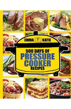 Coperta cărții 'Pressure Cooker: 500 Days of Pressure Cooker Recipes (Electric Pressure Cooker Recipes, Slow Cooker Recipes, Slow'