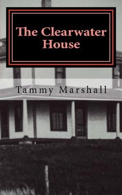 The Clearwater House - Tammy Marshall