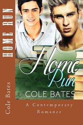Home Run: (Gay First Time MM Stepbrother Experience) - Cole Bates