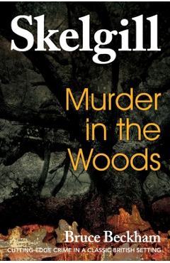 Poza produsului Murder in the Woods: Inspector Skelgill Investigates - Bruce Beckham