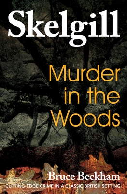 Coperta cărții 'Murder in the Woods: Inspector Skelgill Investigates - Bruce Beckham'