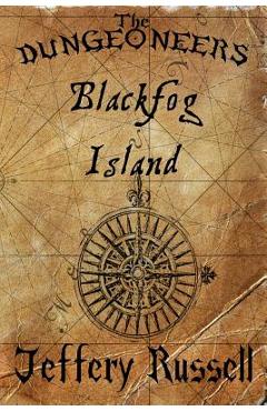 Coperta cărții 'The Dungeoneers: Blackfog Island - Jeffery Russell'