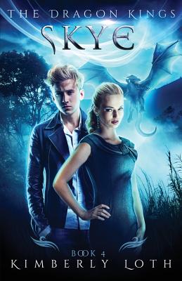 Skye: The Dragon Kings Book 4 - Kimberly Loth