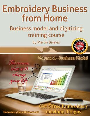 Embroidery Business from Home: Business Model and Digitizing Training Course - Martin Barnes