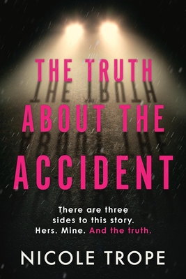 The Truth about the Accident - Nicole Trope