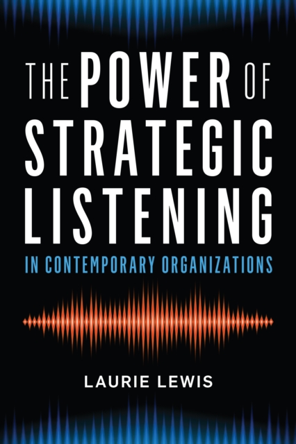 The Power of Strategic Listening - Laurie Lewis