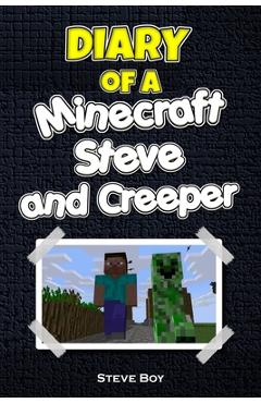 Coperta cărții 'Diary of a Minecraft Steve and Creeper - Steve Boy'