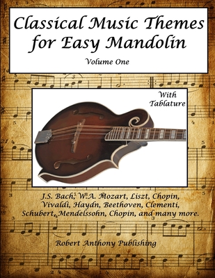 Classical Music Themes for Easy Mandolin Volume One - Robert Anthony