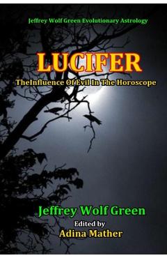 Coperta cărții 'Lucifer: The Influence Of Evil In The Horsoscope - Adina Mather'