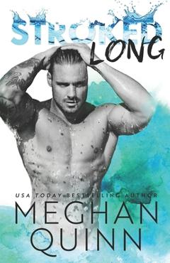 Stroked Long - Meghan Quinn