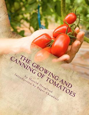 The Growing and Canning of Tomatoes - Roger Chambers