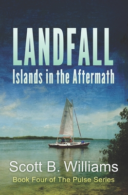 Landfall: Islands in the Aftermath - Scott B. Williams