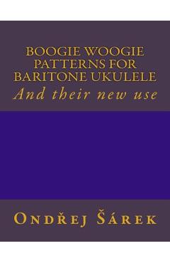 Coperta cărții 'Boogie woogie patterns for Baritone Ukulele: And their new use - Ondrej Sarek'