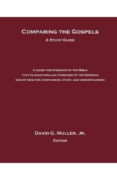 Coperta cărții 'Comparing the Gospels: A Study Guide - David G. Muller'