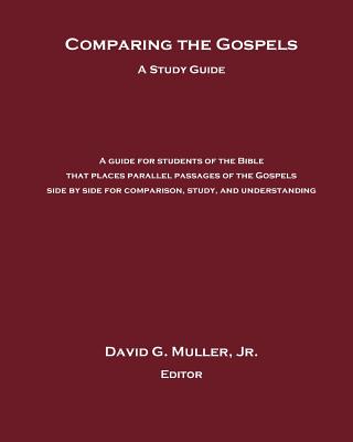 Comparing the Gospels: A Study Guide - David G. Muller
