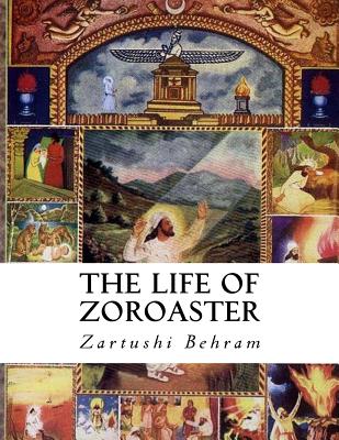 The Life of Zoroaster - Zartushi Behram