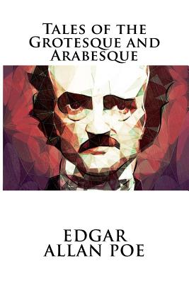 Tales of the Grotesque and Arabesque - Edgar Allan Poe