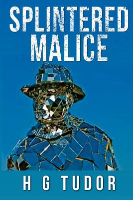 Coperta cărții 'Splintered Malice - H. G. Tudor'