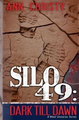 Silo 49: Dark Till Dawn - Ann Christy