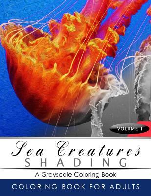Coperta cărții 'Sea Creatures Shading Volume 1: Fish Grayscale coloring books for adults Relaxation Art Therapy for Busy People (Adult'