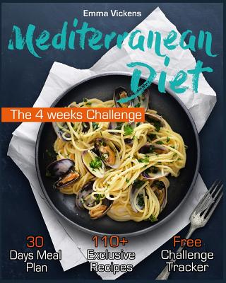 Mediterranean Diet: The 4 weeks Challenge - Emma Vickens