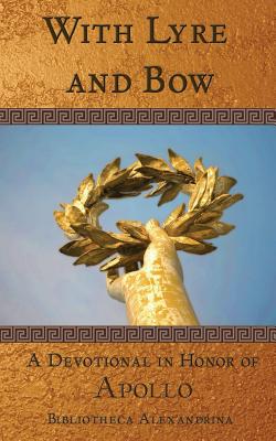 With Lyre and Bow: A Devotional in Honor of Apollo - Jennifer Lawrence