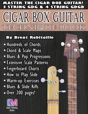 Coperta cărții 'Cigar Box Guitar - Technique Book: Cigar Box Guitar Encyclopedia - Brent C. Robitaille'