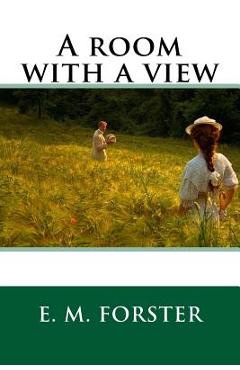 Coperta cărții 'A room with a view - E. M. Forster'