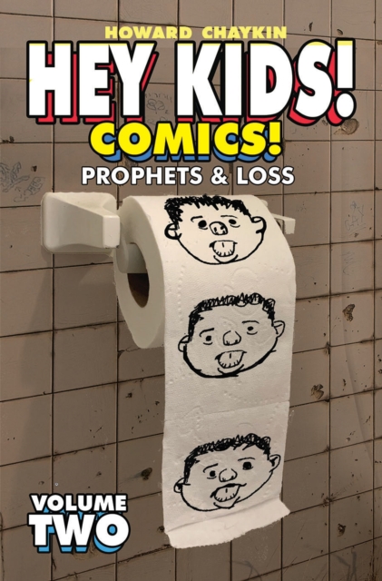 Hey Kids! Comics!, Volume 2: Prophets & Loss - Howard Victor Chaykin