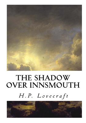 The Shadow Over Innsmouth - H. P. Lovecraft