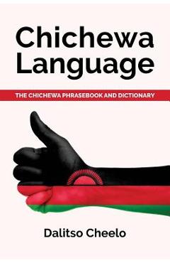 Coperta cărții 'Chichewa Language: The Chichewa Phrasebook and Dictionary - Dalitso Cheelo'