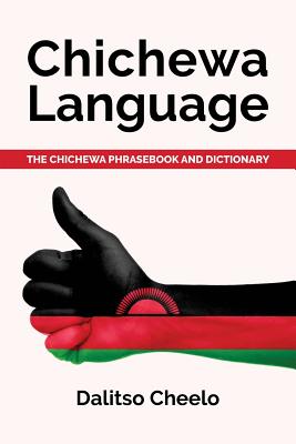 Coperta cărții 'Chichewa Language: The Chichewa Phrasebook and Dictionary - Dalitso Cheelo'