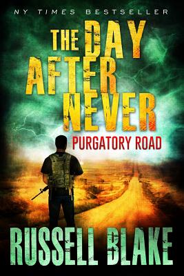 The Day After Never Purgatory Road - Russell Blake