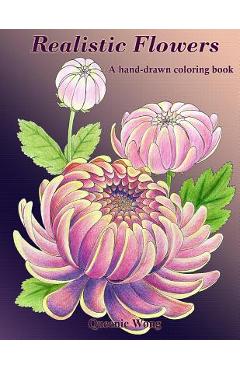 Coperta cărții 'Realistic Flowers - A hand-drawn coloring book - Queenie Wong'