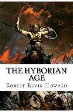 Poza produsului The Hyborian Age: Robert Ervin Howard - Edibooks