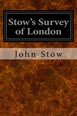Stow's Survey of London - John Stow