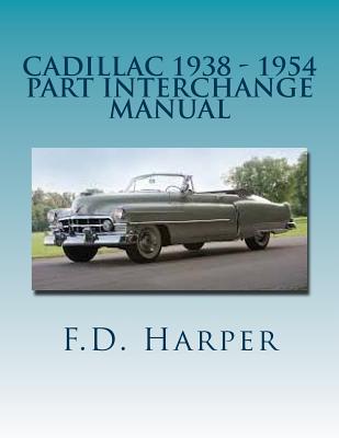 Cadillac 1938 - 1954 Part Interchange Manual - F. D. D. Harper