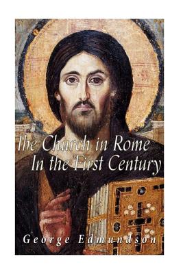 The Church in Rome in the First Century - George Edmundson