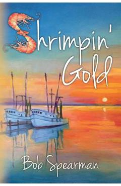 Coperta cărții 'Shrimpin' Gold - Bob Spearman'